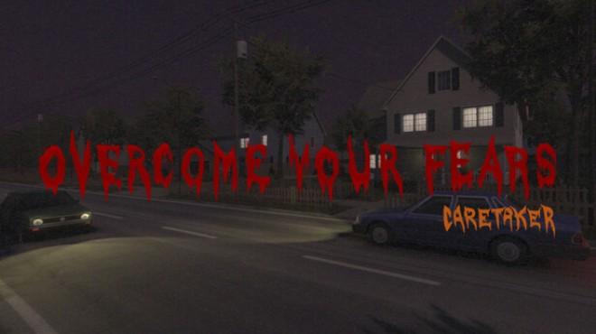 Overcome Your Fears Caretaker-TENOKE Download Torrent [PC GAME]