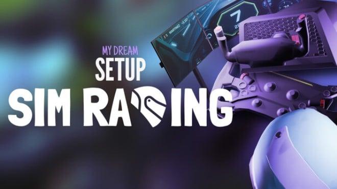 My Dream Setup Sim Racing-TENOKE Download Torrent [PC GAME]