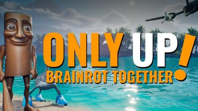 Only Up BRAINROT TOGETHER-TENOKE Download Torrent [PC GAME]