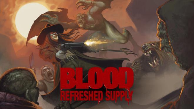 Blood: Refreshed Supply Download Torrent [PC GAME]