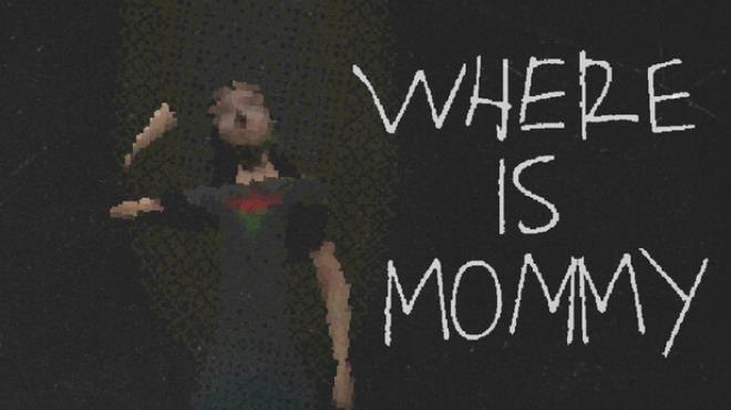 Where Is Mommy Download Torrent [PC GAME]