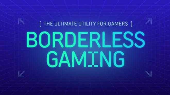 Borderless Gaming (v2026.01.15) Download Torrent [PC GAME]