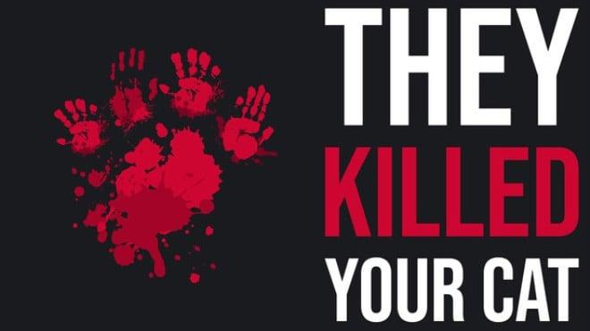 They Killed Your Cat Download Torrent [PC GAME]