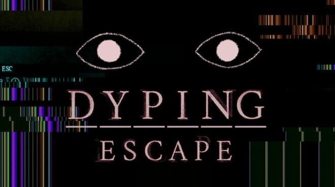 Dyping Escape Download Torrent [PC GAME]