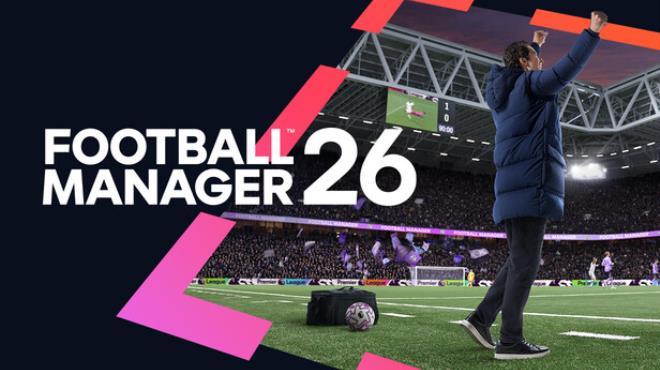 Football Manager 26 (v26.2.0 & All DLCs) (Hypervisor) Download Torrent [PC GAME]
