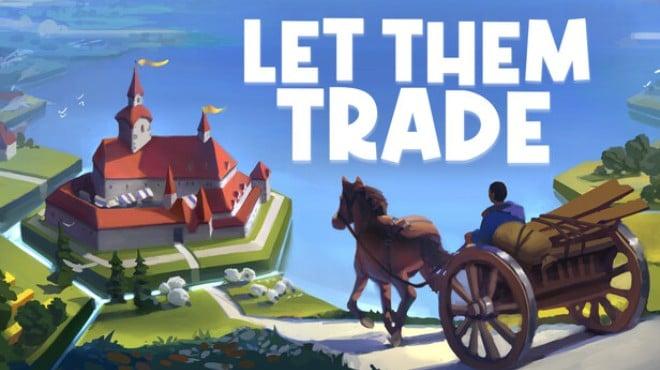Let Them Trade v1 1 7 9-TENOKE Download Torrent [PC GAME]