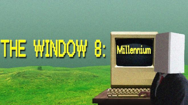The Window 8 Millennium-TENOKE Download Torrent [PC GAME]